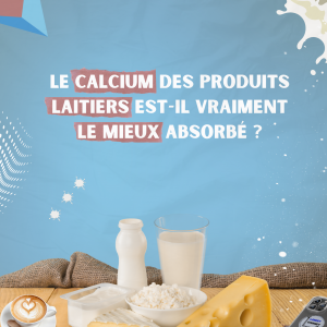 Lire la suite à propos de l’article Le calcium des produits laitiers est-il vraiment le mieux absorbé ?